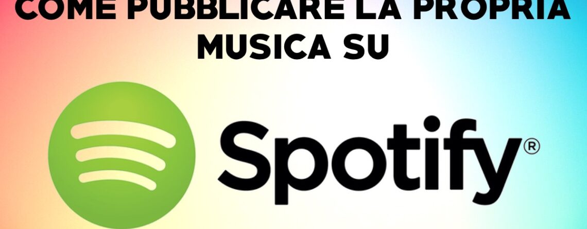 Come pubblicare musica su Spotify gratis